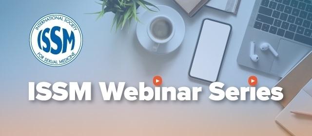 ISSM Webinar on Regenerative Andrology: Erectile Dysfunction and Peyronie Disease