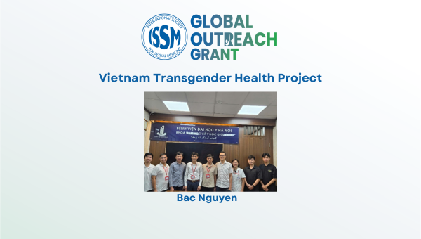 ISSM Global Outreach Grant: Vietnam Transgender Health Project by Bac Nguyen